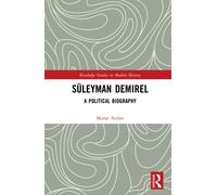 Suleyman Demirel : A Political Biography