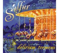 Sulfur - Delirium Tremens
