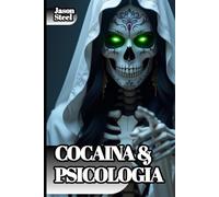 Sulla Coca - Sigmund Freud Effetti neurologici e psichici: spiegazione scientifica: Raccolta di scritti del padre della psicoanalisi: esperimenti clinici, psicologia della dipendenza e i suoi effetti