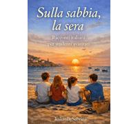 Sulla sabbia, la sera: Racconti italiani per studenti avanzati (Italian Through Stories)