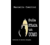 Sulla STRADA un Uomo: Poesie