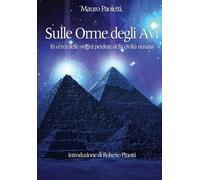 Sulle orme degli avi: In cerca delle orgigini della civiltà umana