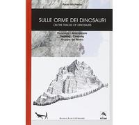 Sulle orme dei dinosauri-On the tracks of dinosaurs. Escursioni, arrampicate, trekking, climbing