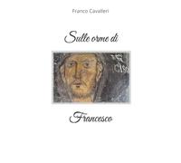 Sulle orme di Francesco