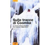 Sulle tracce di Coomba. La vita di Doug Coombs, uno sciatore leggendario