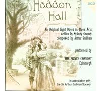 Sullivan: Haddon Hall - Light Opera in Three Acts (2013-08-05)