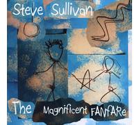 Sullivan, Steve - Magnificent Fanfare