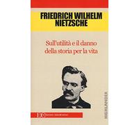 Sull'utilità e il danno della storia per la vita