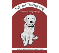 Sully the Therapy Dog: Sometimes Things Change: A Book on Emotional Regulation