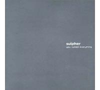Sulpher - You Ruined Everything