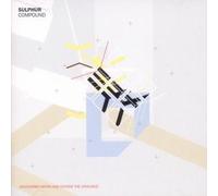 Sulphur: Compound by Various Artists