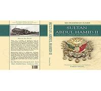 Sultan Abdul Hamid II - The Last Great Ottoman Sultan