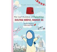 Sultan Abdul Hamid II - The Last Guardian of Palestine