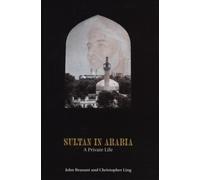 Sultan In Arabia: A Private Life