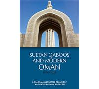 Sultan Qaboos and Modern Oman, 1970 2020