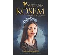 Sultana Kosem: The Black Queen (Magnificent Century)