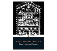 Sultana's Dream and Padramarag: Two Feminist Utopias