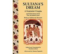 Sultana's Dream: and Selections from the Secluded Ones - Paperback NEW Hossain,