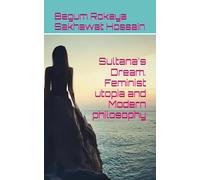 Sultana's Dream. Feminist utopia and Modern philosophy