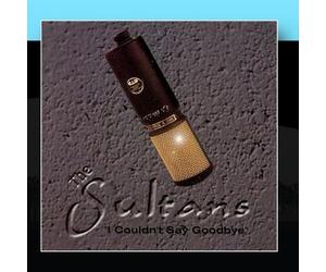 Sultans, the - I Couldn't Say Goodbye