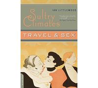 Sultry Climates: Travel And Sex