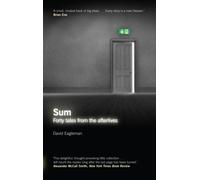 Sum : Forty Tales from the Afterlives