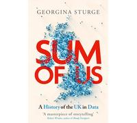 Sum of Us : A History of the UK in Data