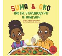 Suma & Oko and the Stupendous Pot of Okra Soup (Suma & Oko Books)
