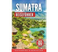 SUMATRA REISEFÜHRER 2025/2026