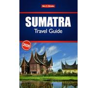 SUMATRA TRAVEL GUIDE 2026: Explore Indonesia’s Hidden Paradise with Insider Itineraries, Budget Tips, and Adventure Routes through Volcanic Landscapes.