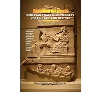 Sumerian-English Dictionary: Vocabulary And History. Vol. 4 (Letters S-Z)