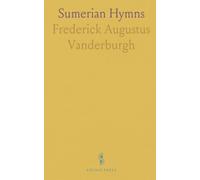 Sumerian Hymns: From Cuneiform Texts in the British Museum, Transliteration, Translation and Commentary