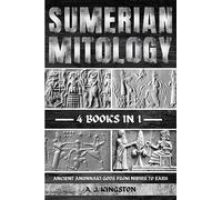 Sumerian Mythology: Ancient Anunnaki Gods From Nibiru To Earh
