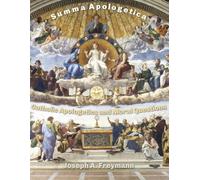 Summa Apologetica: Catholic Apologetics and Moral Questions