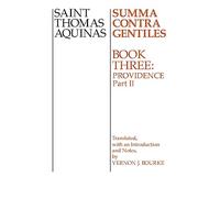 Summa Contra Gentiles: Book 3: Providence, Part II (Bk 3, Pt II)