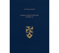 Summa Contra Gentiles, Books I & II: 11 (Latin-English Opera Omnia)