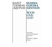Summa Contra Gentiles by Thomas Aquinas, Anton C. Pegis - 9780268016784