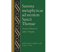 Summa metaphysicae ad mentem Sancti Thomae: Essays in Honor of John F. Wippel: 68 (Studies in Philosophy and the History of Philosophy)