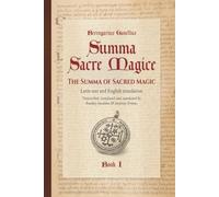 Summa Sacre Magice: Book 1: a transcription, critical edition & translation of Berengar Ganell's magnum opus on magic from 1346.