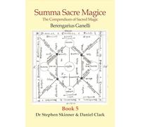 Summa Sacre Magice - Book 5: Compendium of Sacred Magic (SWCM - Sourceworks of Ceremonial Magic Series Series)