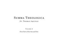 Summa Theologica: First Part of the Second Part (Volume 2 of 5)