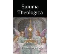 Summa Theologica: Treatise on the Eucharist