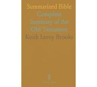 Summarized Bible: Complete Summary of the Old Testament