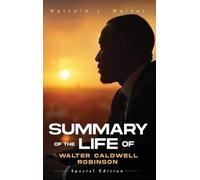Summary of the Life of Walter Caldwell Robinson
