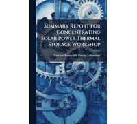 Summary Report for Concentrating Solar Power Thermal Storage Workshop