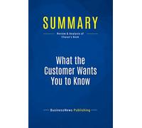 Summary: What the Customer Wants You to Know: Review and Analysis of Charan's Book