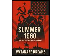 Summer 1960: An Ideological Upheaval