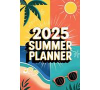Summer 2025 Planner: Your Ultimate Summer Companion: Capture Dreams, Track Goals, and Embrace the Season