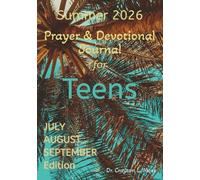 Summer 2026 Prayer & Devotional Journal for Teens: July - August - September Edition