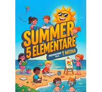 Summer 5 Elementare: Libro delle vacanze 5 elementare preparazione alla 1 media con esercizi di ripasso estivo di tutte le materie per avvicinarsi al meglio alla secondaria.